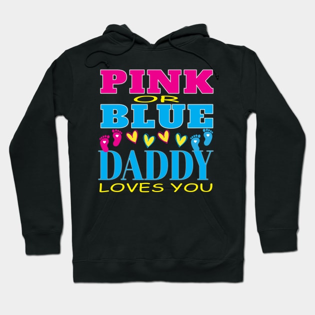 Pink Or Blue Daddy Loves You Baby Gender Reveal Party Baby Shower Hoodie by Envision Styles